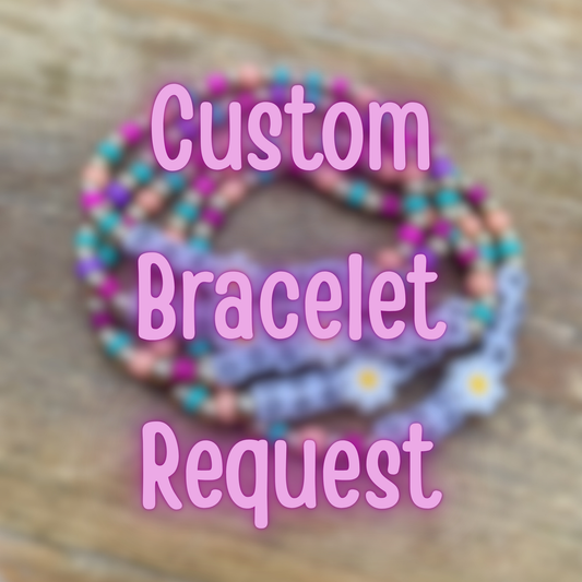 Custom Bracelet Request